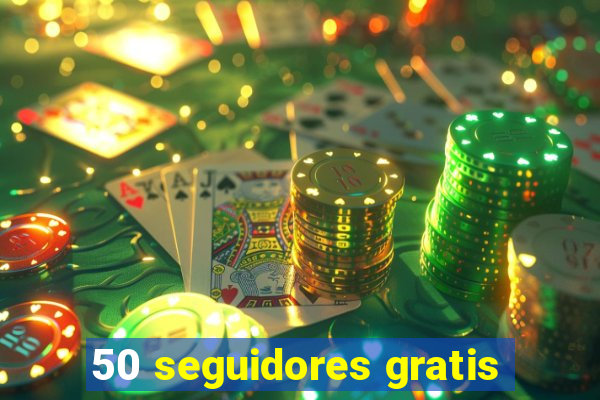 50 seguidores gratis